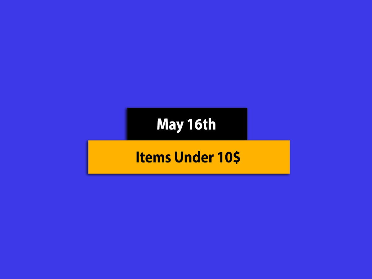 Amazing â€“ May 16th, 2022! – Items UNDER $10